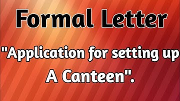 Formal Letter "Application For Setting Up A Canteen".