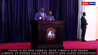 There is no Red Liberia, Green Liberia, or Blue Liberia VP Koung Calls For Unity