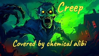 (CREEP ) COVERED BY CHEMICAL ALIBI  #radiohead #cover #creep