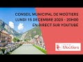 Ref:6iCL6W2G0Lo (en direct) conseil municipal de mo�tiers - lundi 15 d�cembre 2025
