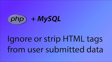 PHP & MySQL Tutorial 43 - Ignore or strip HTML tags
