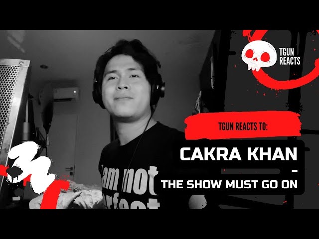 FIRST TIME REACTING to Cakra Khan - The Show Must Go On | TGun Reaction Video! class=