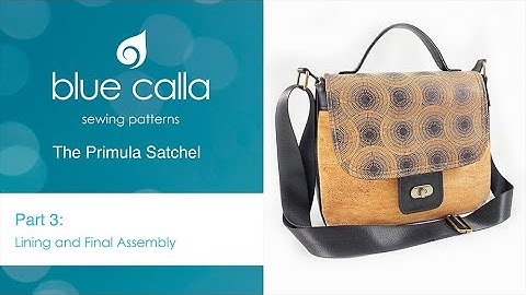 Primula Satchel - Part 3: Lining and Final Assembly
