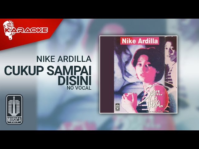Nike Ardilla - Cukup Sampai Disini (Official Karaoke Video) | No Vocal class=