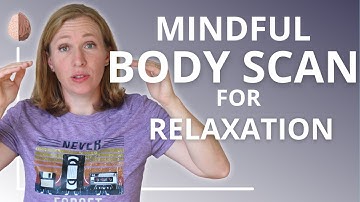 Mindful Body Scan (Short): Anxiety Skills #28
