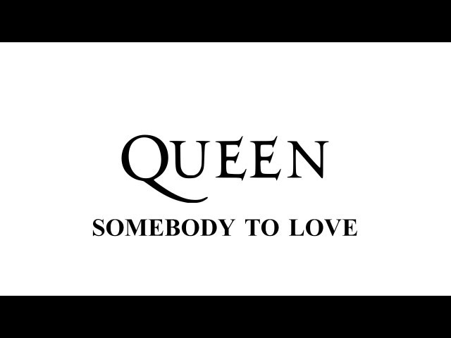 Queen - Somebody to love - Remastered [HD] - with lyrics class=