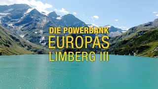 Die Powerbank Europas: Limberg III (Österreich)