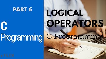 C Programming (Sinhala) - Part 6 | LOGICAL OPERATORS using in C Language |
