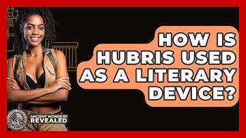 How Is Hubris Used As A Literary Device? - Ancient Wonders Revealed