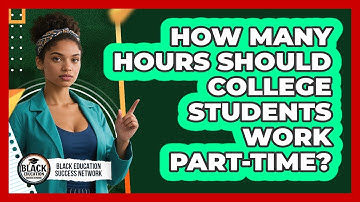 How Many Hours Should College Students Work Part-Time?