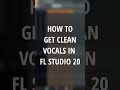 Get Clean Vocals Using FL Studio Stock Plugins 🎤