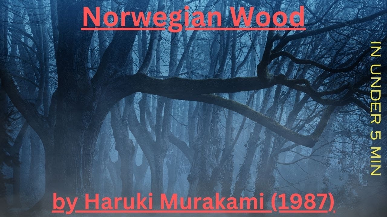 Short Summary of Book Norwegian Wood  by Haruki Murakami In Under 5 Minutes