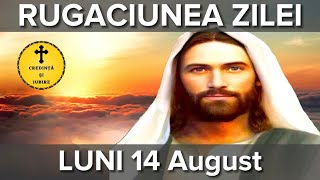 Rugaciunea Zilei De Luni 14 August – Rugaciune Scurta Si Puternica