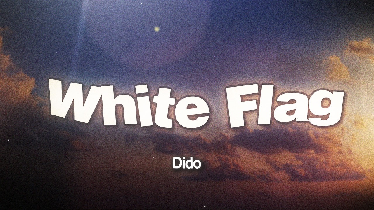 Dido - White Flag (Lyrics)