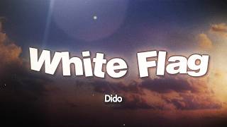 Dido - White Flag (Lyrics)
