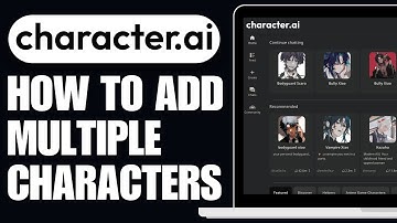 How To Add Multiple Characters In Character AI (Step by Step)