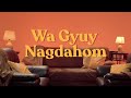Oh caraga  wa gyuy nagdahom official music