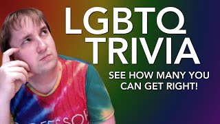 LGBTQ Trivia to Test Your Knowledge