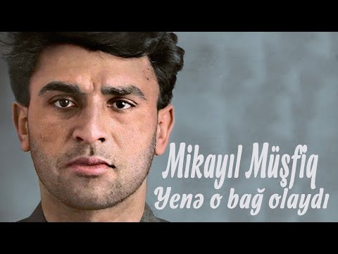 Mikayıl Müşfiq - Yenə o bağ olaydı - Kamran M. YuniS