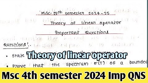 Theory of linear operator Important questions|| Msc 4th semester mathematics||