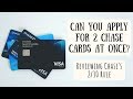 Applying for Multiple Chase Cards at Once | Reviewing Chase's 2/30 Rule