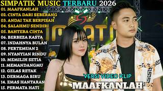 SIMPATIK MUSIC FULL ALBUM TERBARU 2026 | MAAFKANLAH - CINTA DARI SEBERANG | SIMPATIK TERBARU