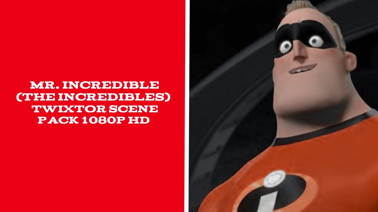 Mr. Incredible (The Incredibles) Twixtor Scene Pack (1080p HD) .