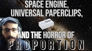 REACTION The Horror of Universal Paperclips and Space Engine by Jacob Geller