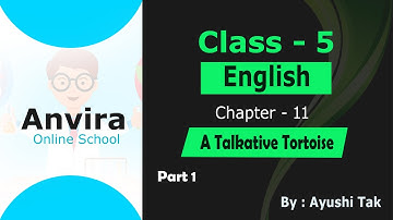 Class 5th | English | Chapter 11 A Talkative Tortoise | Part 1 |  By Ayushi Tak