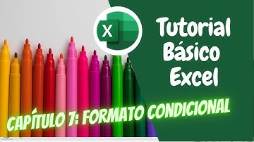 TUTORIAL de EXCEL Básico: Capítulo 7: Formato Condicional || Excel 2019