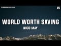 Nico May World Worth Saving Lyrics mp3