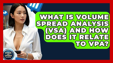 What Is Volume Spread Analysis (VSA) And How Does It Relate To VPA? - Stock and Options Playbook