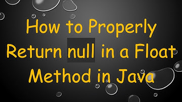 How to Properly Return null in a Float Method in Java
