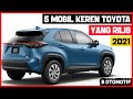 5 Mobil Keren Terbaru dari Toyota yang Rilis Tahun 2021 !