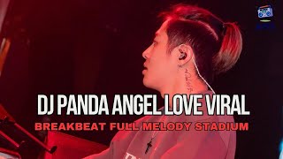 DJ PANDA ANGEL LOVE STADIUM BREAKBEAT BKB JEDAG JEDUG FULL BASS 2025