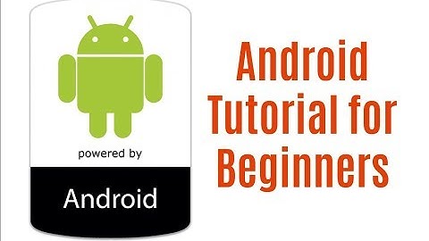 Android Tutorial | Learn Android Development