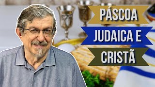 Páscoa Judaica e Cristã