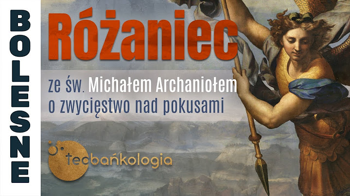 Różaniec ze św. Michałem Archaniołem o zwycięstwo nad pokusami