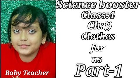 Science booster || class 4 |Ch 9 - Clothes for us|| By - Irashree || part 1