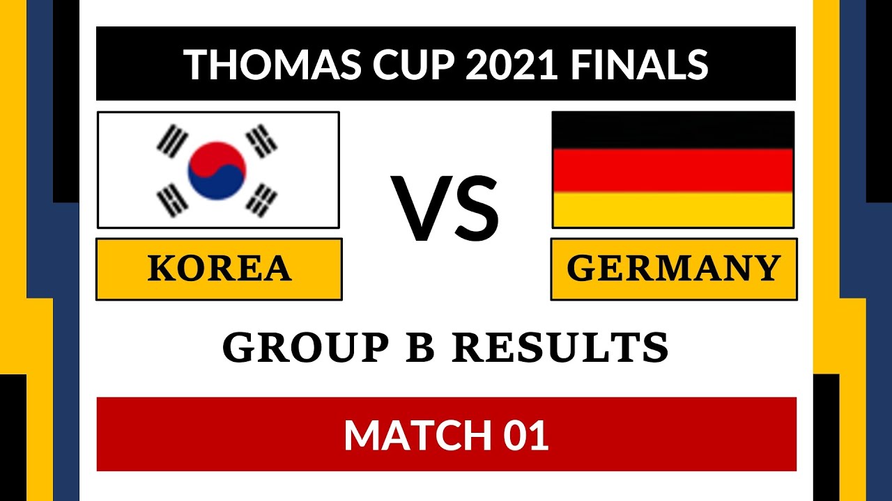 KOREA VS GERMANY THOMAS CUP 2021 GROUP STAGE B