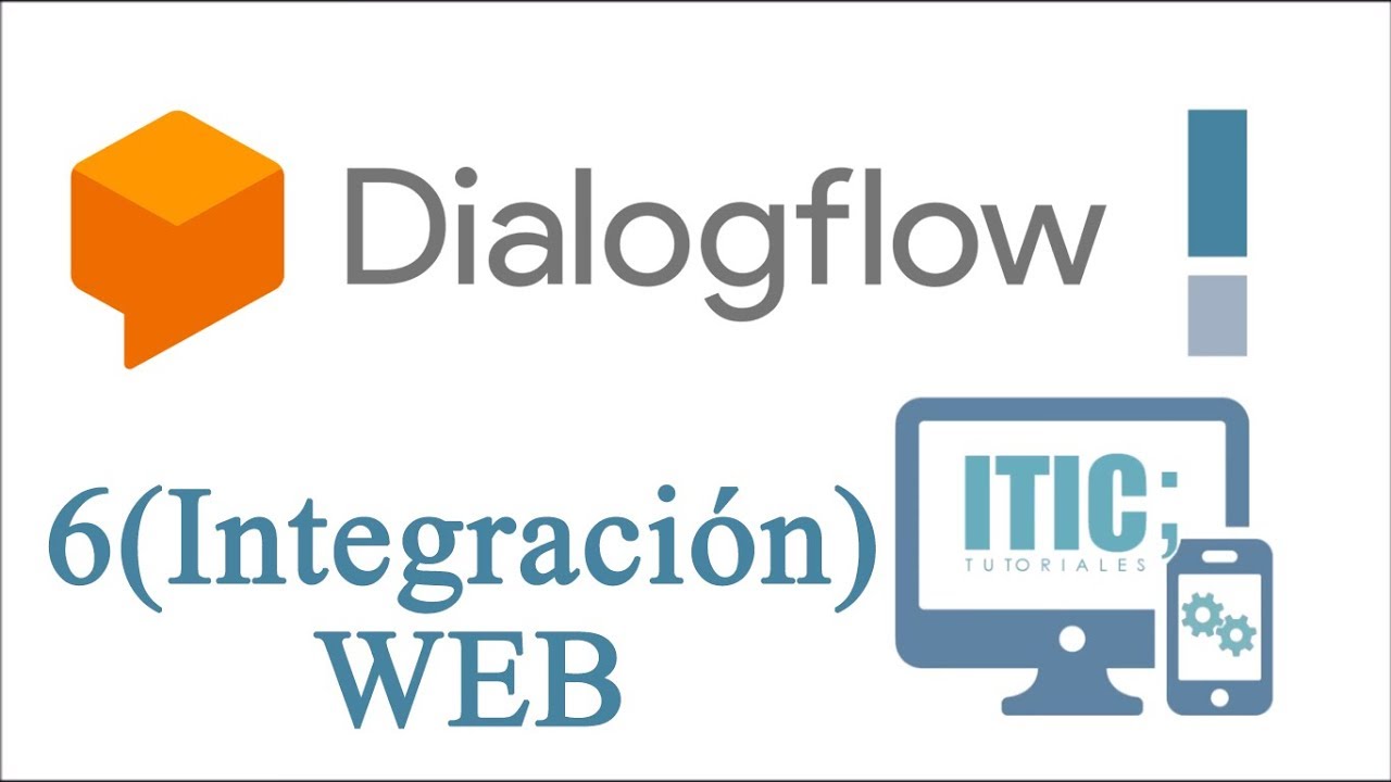 6. Dialogflow Chatbot - Integración Web ( Tutorial en español ) - YouTube