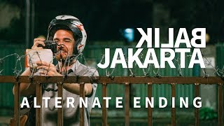 BALIK JAKARTA - ALTERNATE ENDING