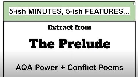 5-ish Minutes, 5-ish Features - extract from The Prelude (AQA Power & Conflict)