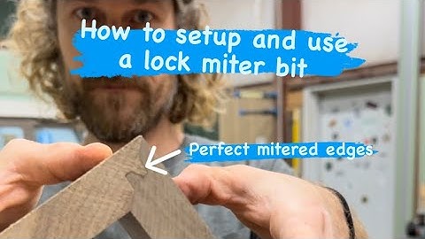 Setting up and using a lock miter bit for perfect mitered edges