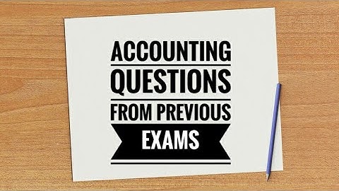 ACCOUNTING QUESTIONS  FROM PREVIOUS EXAMS ll Junior Clerk ll Part 2