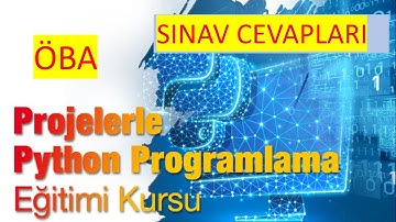 ÖBA Projelerle Python Programlama Eğitimi Kursu Sınav Soru ve Cevapları