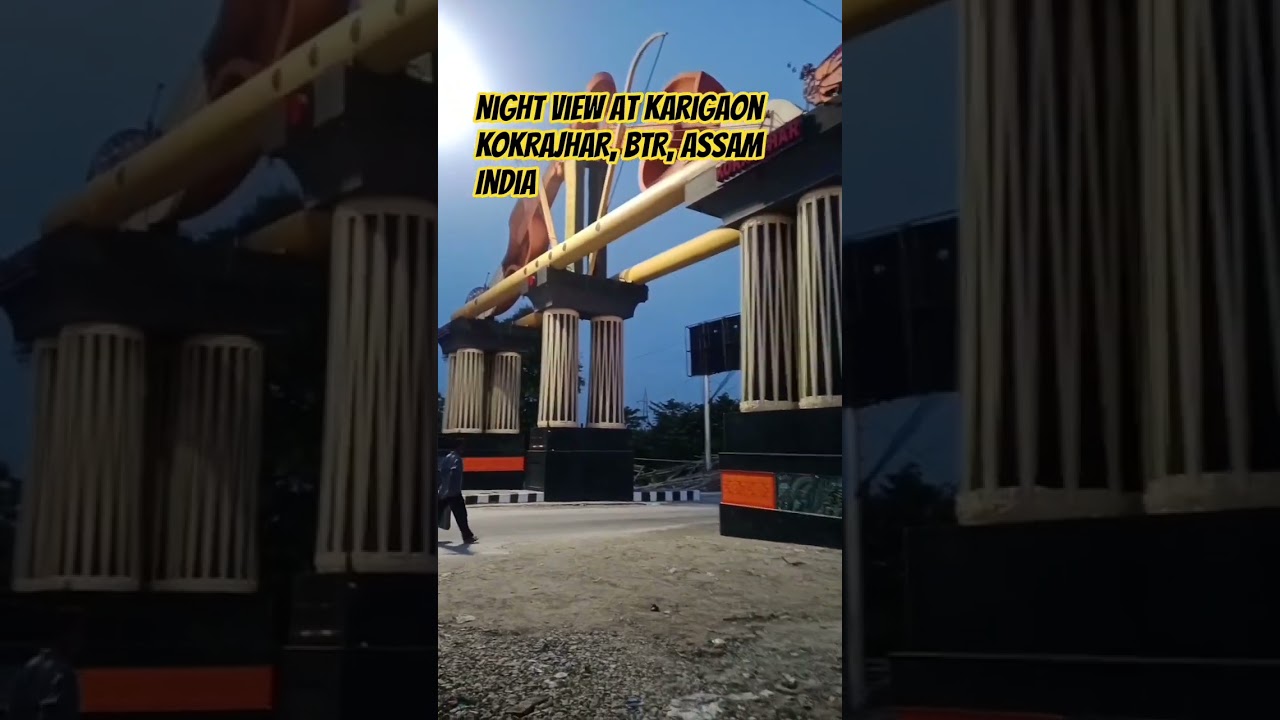 Bodoland Territorial Region Entrance Karigaon KOKRAJHAR 