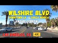 [4K] Driving WILSHIRE BLVD, Entire Length - Downtown LA to Santa Monica - Los Angeles, California