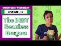 The BEST Beanless Burger Recipe | WEIGHT LOSS WEDNESDAY - Episode: 119