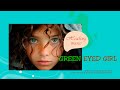 Greeneyed girl  healing music